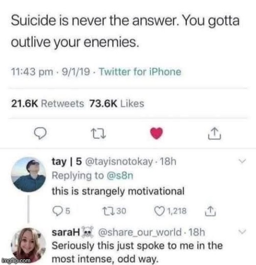 Keep yourself alive for revenge | image tagged in enemies,suicide,outlive | made w/ Imgflip meme maker