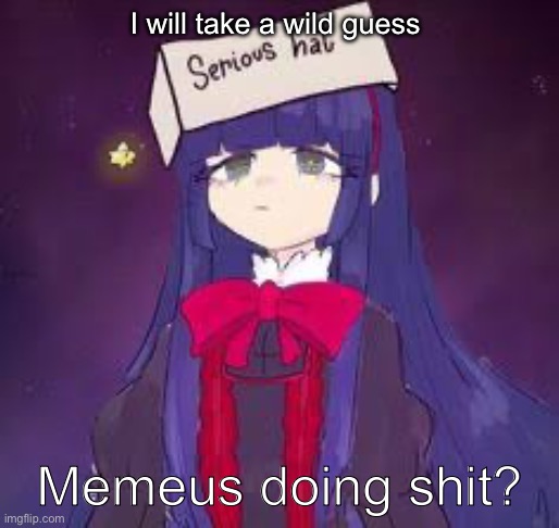 What year is this? 1984? | I will take a wild guess; Memeus doing shit? | image tagged in serious hat mabel,mods doing nothin,1984,black souls | made w/ Imgflip meme maker