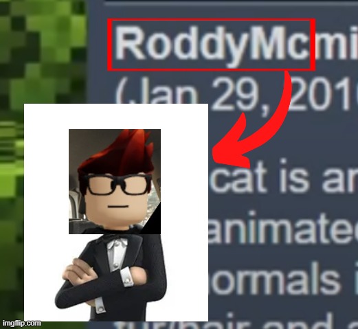Roddy from Flushed Away + MC = what i found when watching Talking Tom's model being found after 21 years. | image tagged in name soundalikes,mc,youtube,roddy,flushed away,moscovio may | made w/ Imgflip meme maker