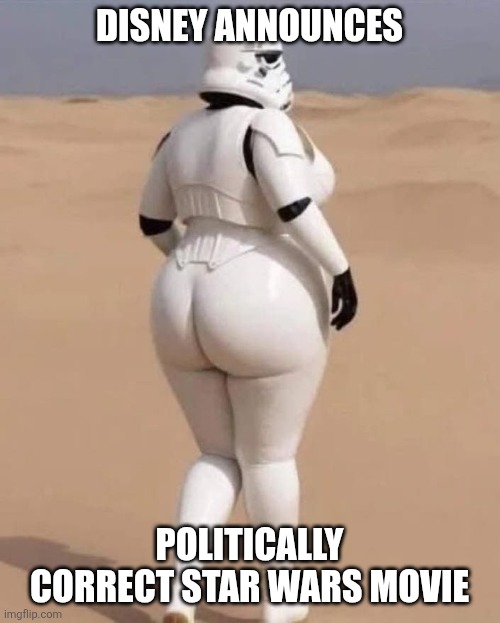 Star wars | DISNEY ANNOUNCES; POLITICALLY CORRECT STAR WARS MOVIE | image tagged in star wars | made w/ Imgflip meme maker