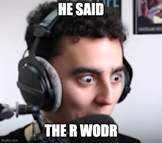 he said r wodr Blank Meme Template