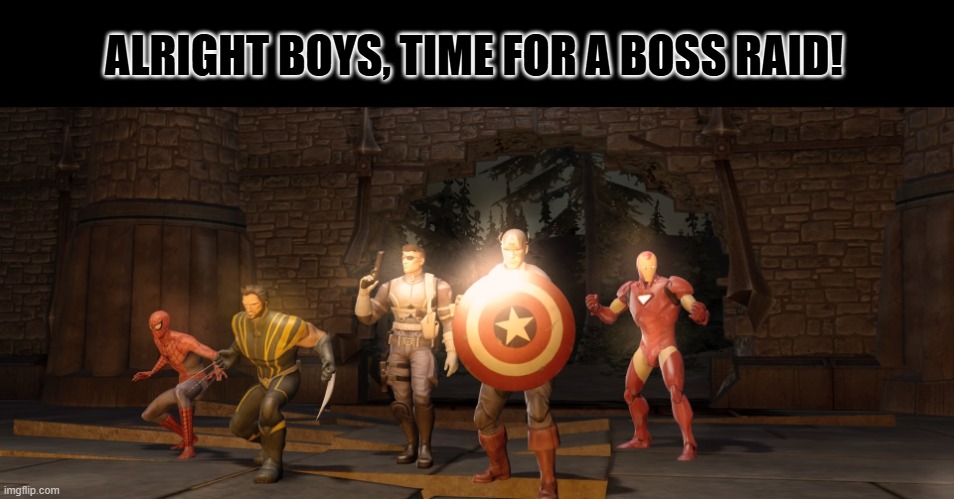 Nick and the boys | ALRIGHT BOYS, TIME FOR A BOSS RAID! | image tagged in nick and the boys | made w/ Imgflip meme maker