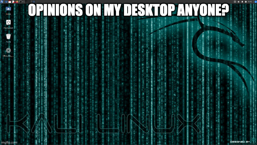 OPINIONS ON MY DESKTOP ANYONE? | made w/ Imgflip meme maker