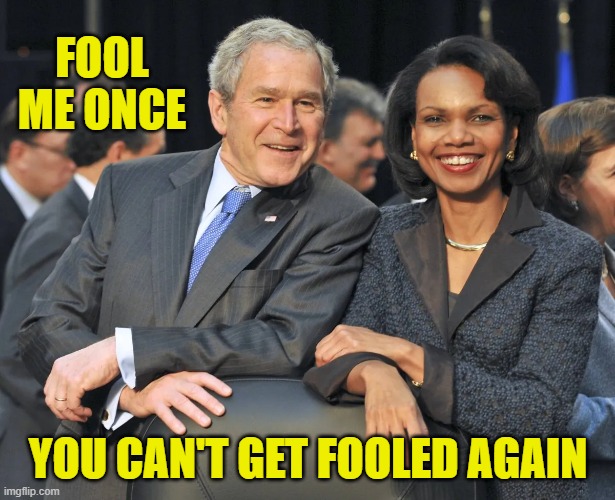 FOOL ME ONCE YOU CAN'T GET FOOLED AGAIN | made w/ Imgflip meme maker