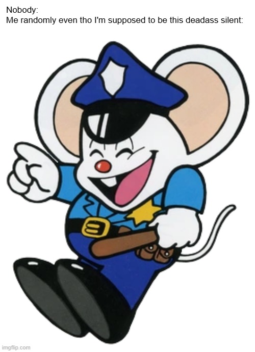 *Funny thought activated* | Nobody:
Me randomly even tho I'm supposed to be this deadass silent: | image tagged in mappy laughing,funny,memes,laughing,silence,relatable | made w/ Imgflip meme maker