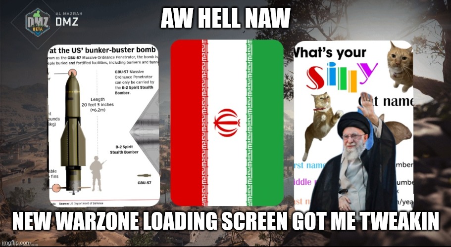 Warzone | AW HELL NAW; NEW WARZONE LOADING SCREEN GOT ME TWEAKIN | image tagged in warzone | made w/ Imgflip meme maker