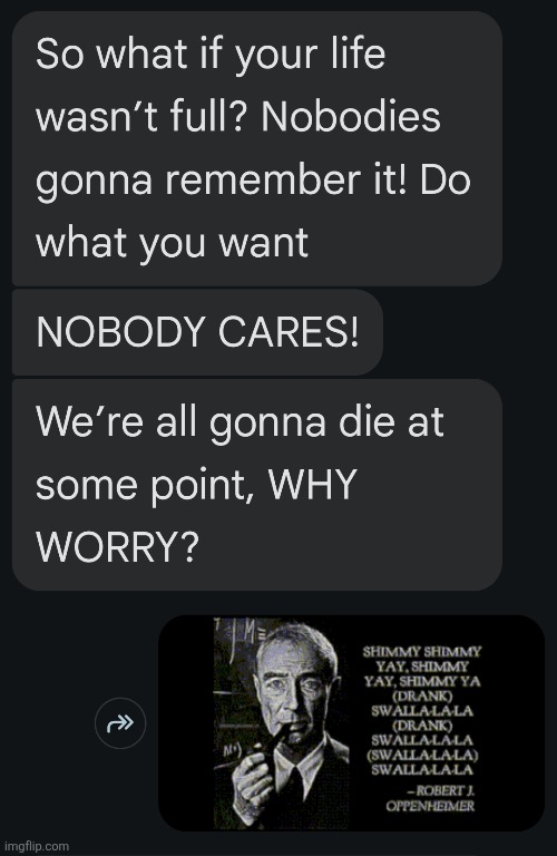 real conversation me and a friend had about 20 minutes ago | made w/ Imgflip meme maker