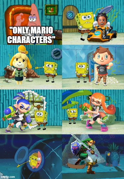 Spongebob diapers meme | "ONLY MARIO CHARACTERS" | image tagged in spongebob diapers meme | made w/ Imgflip meme maker