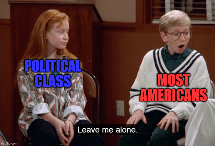 MOST AMERICANS POLITICAL CLASS | made w/ Imgflip meme maker
