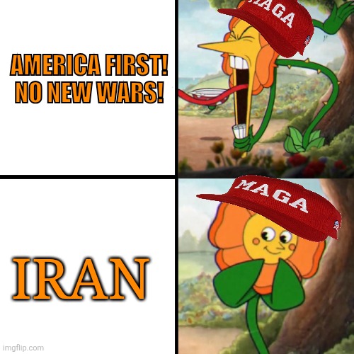 Flip Flop Maga | AMERICA FIRST!


NO NEW WARS! IRAN | image tagged in maga,trump,iran,war,flip flops,funny memes | made w/ Imgflip meme maker
