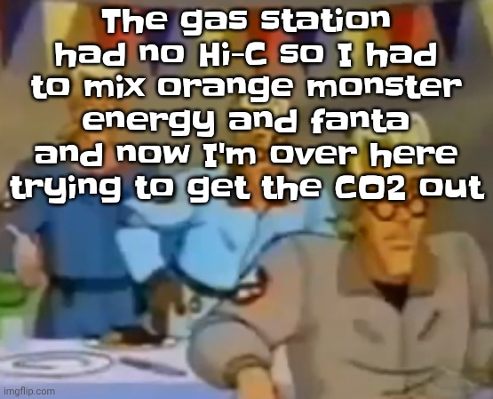 mitosis | The gas station had no Hi-C so I had to mix orange monster energy and fanta and now I'm over here trying to get the CO2 out | image tagged in mitosis | made w/ Imgflip meme maker