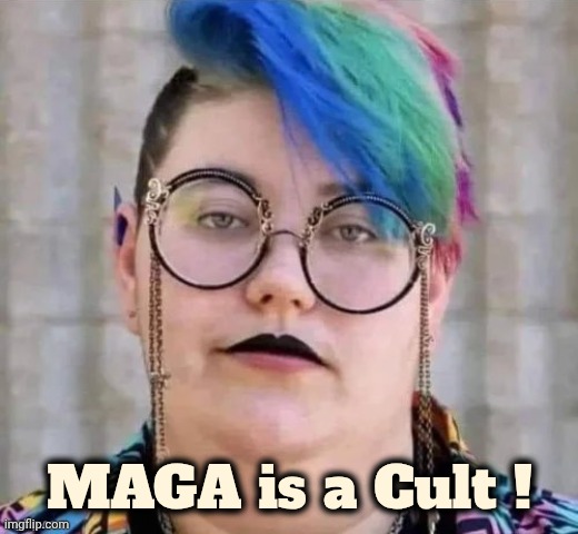 MAGA is a Cult ! | made w/ Imgflip meme maker