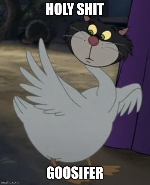 HOLY SHIT; GOOSIFER | image tagged in lucifer,goose,memes | made w/ Imgflip meme maker