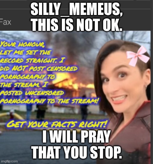 Jesus is king | SILLY_MEMEUS, THIS IS NOT OK. I WILL PRAY THAT YOU STOP. | image tagged in god,jesus | made w/ Imgflip meme maker