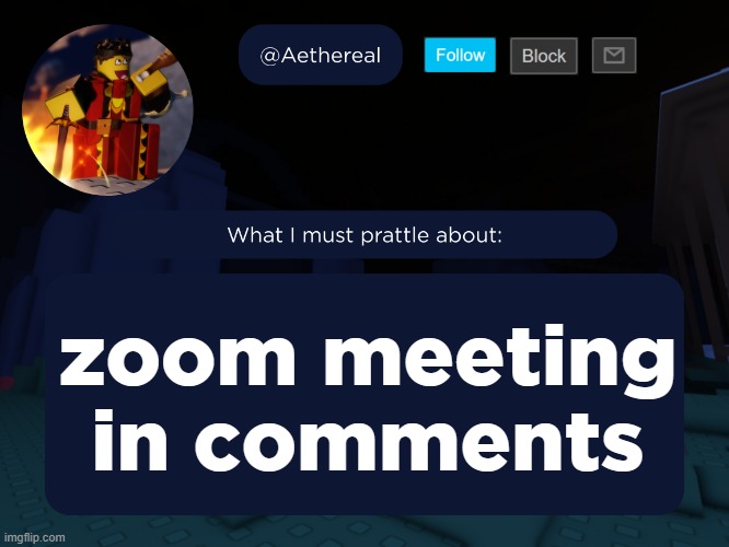 aethereal's forsaken template | zoom meeting in comments | image tagged in aethereal's forsaken template | made w/ Imgflip meme maker