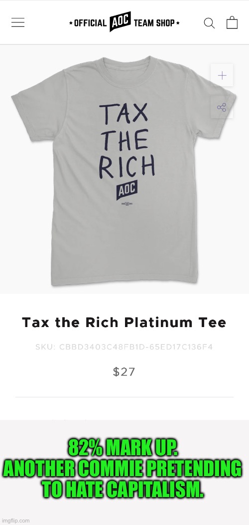 82% MARK UP. ANOTHER COMMIE PRETENDING TO HATE CAPITALISM. | made w/ Imgflip meme maker