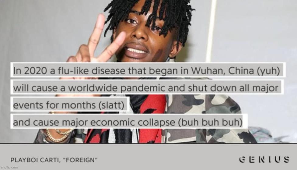 carti predicted covid in 2018 | made w/ Imgflip meme maker