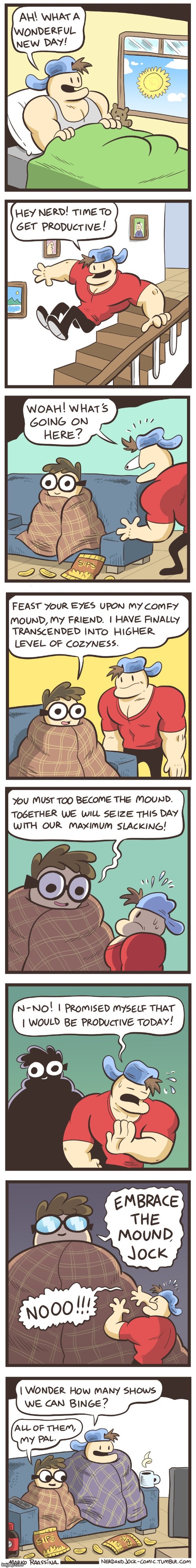 image tagged in jock,nerd,blanket,procrastination,cozy,binge watching | made w/ Imgflip meme maker