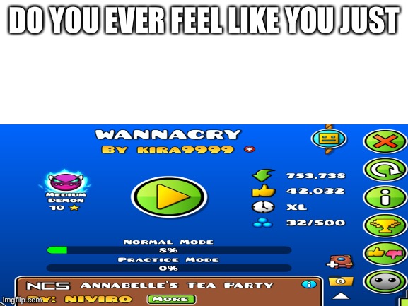I think it was better in my head | DO YOU EVER FEEL LIKE YOU JUST | image tagged in blank white template | made w/ Imgflip meme maker