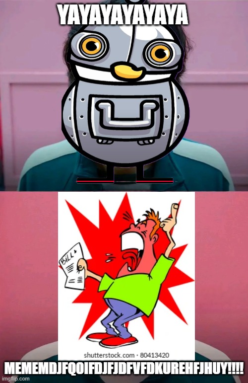 DUCK LIFE MEME 10 | YAYAYAYAYAYA; MEMEMDJFQOIFDJFJDFVFDKUREHFJHUY!!!! | image tagged in squid game,duck life vandalize | made w/ Imgflip meme maker