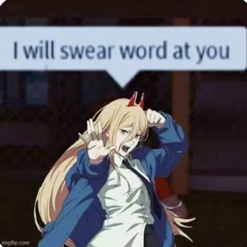 canon power from chainsaw man | image tagged in power,memes | made w/ Imgflip meme maker