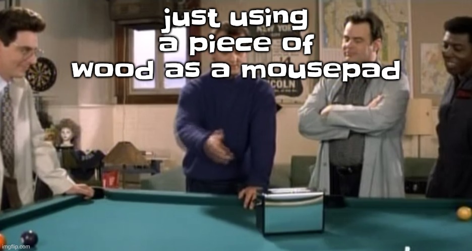 tbh it feels more natural to use a mouse | just using a piece of wood as a mousepad | image tagged in toaster | made w/ Imgflip meme maker