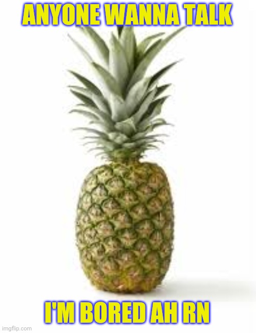 Sethamphetamine announcement temp | ANYONE WANNA TALK; I'M BORED AH RN | image tagged in sethamphetamine announcement temp | made w/ Imgflip meme maker