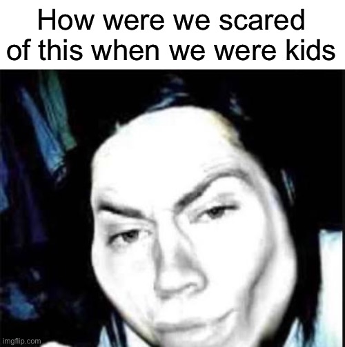 I swear my British cousin would keep playing videos with this mfs jumpscare | How were we scared of this when we were kids | image tagged in msmg,jeff the killer | made w/ Imgflip meme maker