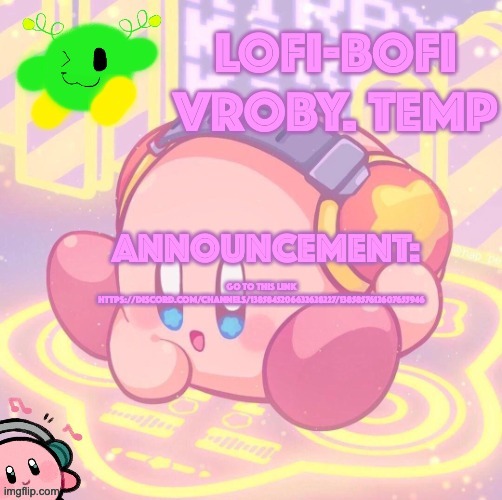 GO TO THIS LINK HTTPS://DISCORD.COM/CHANNELS/1385845206632628227/1385857612607655946 | image tagged in lofi bofi vroby temp | made w/ Imgflip meme maker