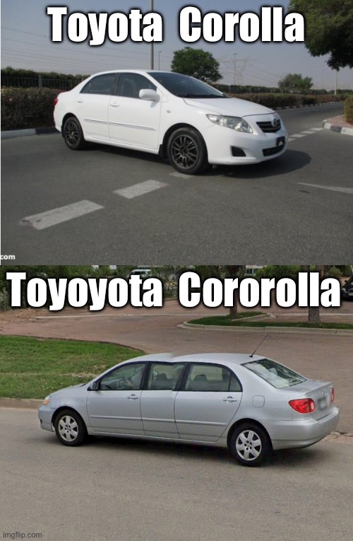 Toyota  Corolla; Toyoyota  Cororolla | image tagged in toyota corolla 1 6 model 2008 at yourgavel com | made w/ Imgflip meme maker
