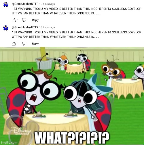 You’d think they’d learn after this | WHAT?!?!?!? | image tagged in group of flies 9,youtube,youtube comments,youtubers,bots,uttp | made w/ Imgflip meme maker