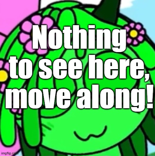 One time I downloaded 6 images of Sprunki corn on a school laptop | Nothing to see here, move along! | image tagged in freaky vineria 2 | made w/ Imgflip meme maker