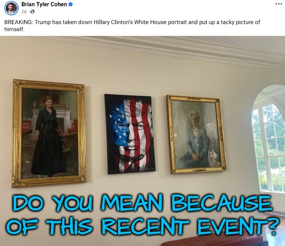 DO YOU MEAN BECAUSE OF THIS RECENT EVENT? | made w/ Imgflip meme maker