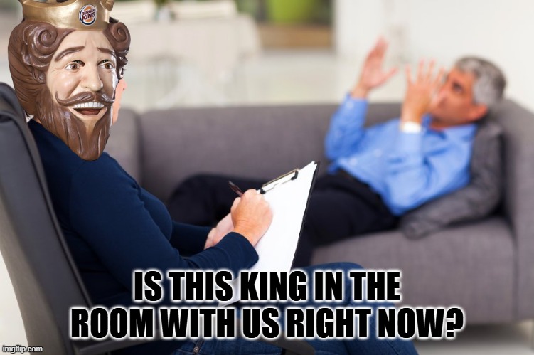 No Kings! What about the Burger King? | IS THIS KING IN THE ROOM WITH US RIGHT NOW? | image tagged in these x are they in the room with us right now | made w/ Imgflip meme maker