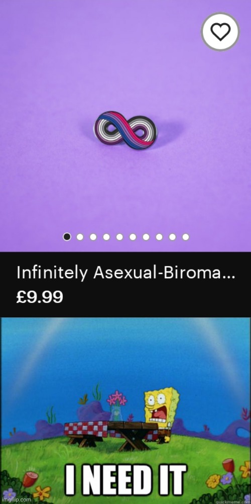 IT'S JUST LIKE ME FRR! | image tagged in spongebob i need it,lgbtq,biromantic-grayace | made w/ Imgflip meme maker
