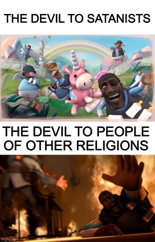 Pyrovision | THE DEVIL TO SATANISTS; THE DEVIL TO PEOPLE OF OTHER RELIGIONS | image tagged in pyrovision | made w/ Imgflip meme maker