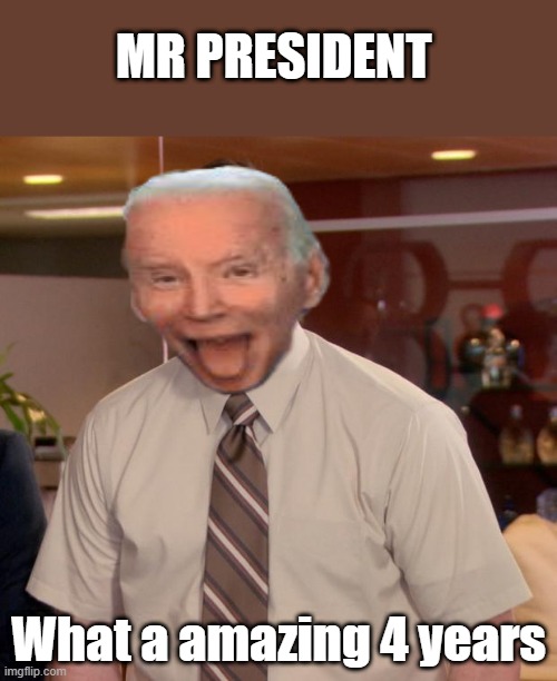 Just think he would of won if Kamala hadn't kniefed him in the back, oh well dems are dems | MR PRESIDENT; What a amazing 4 years | image tagged in memes,afraid to ask andy | made w/ Imgflip meme maker