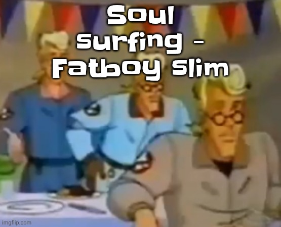 mitosis | Soul surfing - Fatboy slim | image tagged in mitosis | made w/ Imgflip meme maker