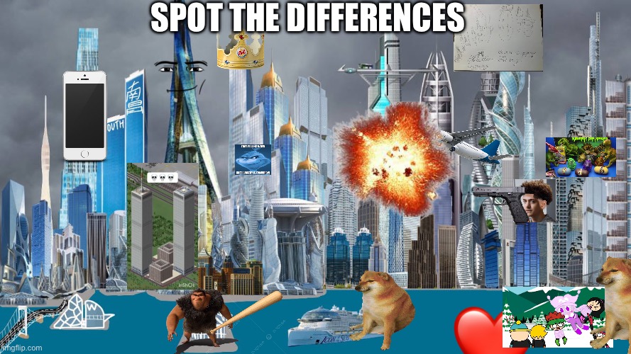 Spot the differences | SPOT THE DIFFERENCES | image tagged in funny memes | made w/ Imgflip meme maker