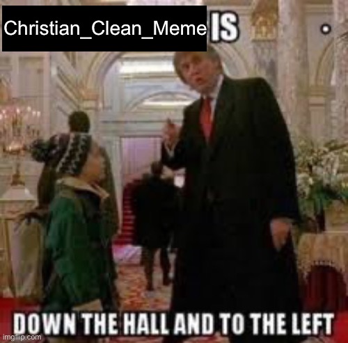 Fun is down the hall and to the left | Christian_Clean_Meme | image tagged in fun is down the hall and to the left | made w/ Imgflip meme maker
