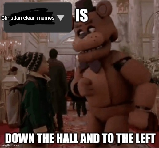 Politics is down the hall and to the left | Christian clean memes | image tagged in politics is down the hall and to the left | made w/ Imgflip meme maker