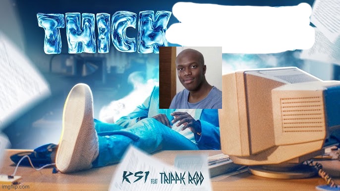 KSI Song | image tagged in ksi song | made w/ Imgflip meme maker