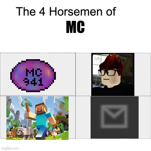 Four horsemen | MC | image tagged in four horsemen,mc,minecraft,moscovio may,memechat,multiverse creator | made w/ Imgflip meme maker