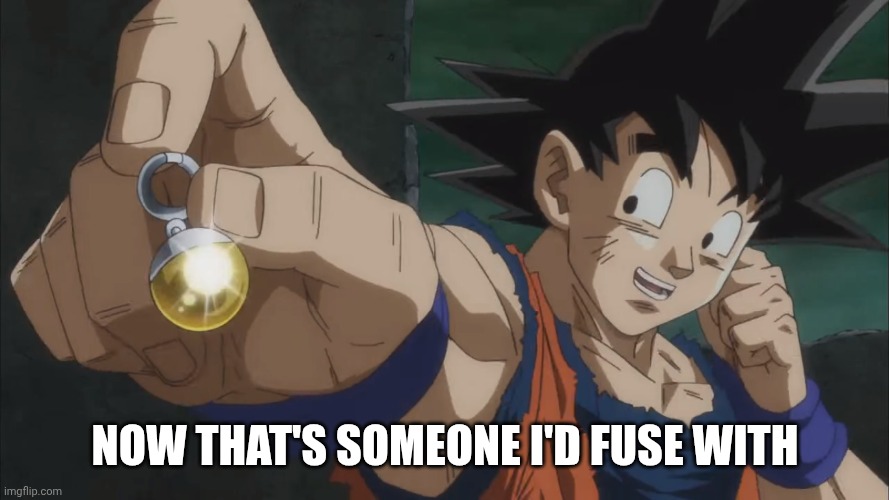 NOW THAT'S SOMEONE I'D FUSE WITH | made w/ Imgflip meme maker