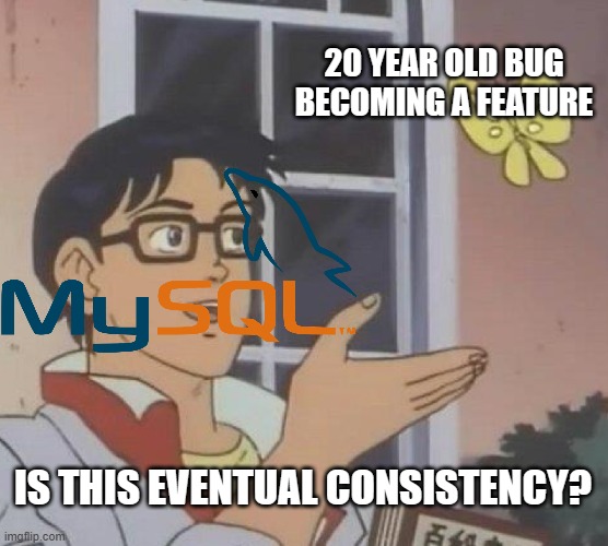 Is This A Pigeon Meme | 20 YEAR OLD BUG BECOMING A FEATURE; IS THIS EVENTUAL CONSISTENCY? | image tagged in memes,is this a pigeon | made w/ Imgflip meme maker