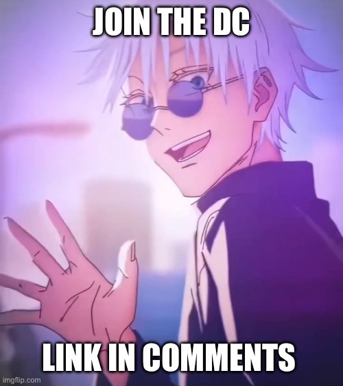 Join the dc | JOIN THE DC; LINK IN COMMENTS | made w/ Imgflip meme maker
