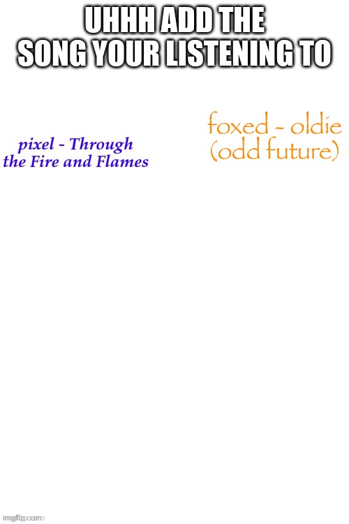 foxed - oldie (odd future) | made w/ Imgflip meme maker