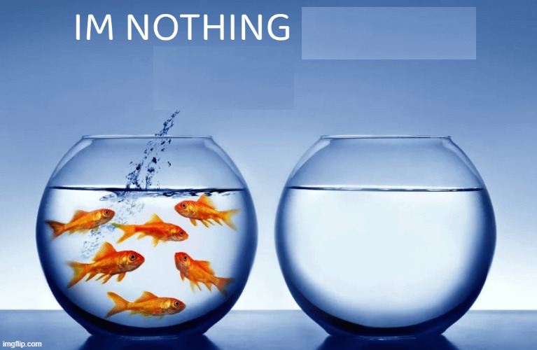 im nothing | image tagged in i m nothin like yall | made w/ Imgflip meme maker