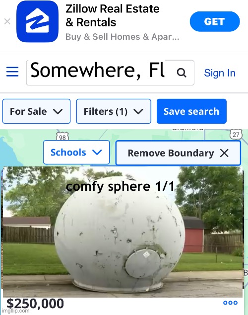 comfy sphere | Somewhere, Fl; comfy sphere 1/1 | image tagged in alien,sphere | made w/ Imgflip meme maker