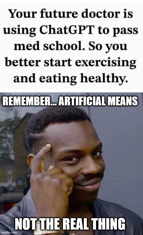 An apple a day, heh? | REMEMBER... ARTIFICIAL MEANS; NOT THE REAL THING | image tagged in thinking black guy,artificial intelligence,making people stupid | made w/ Imgflip meme maker